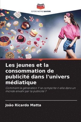 bokomslag Les jeunes et la consommation de publicité dans l'univers médiatique