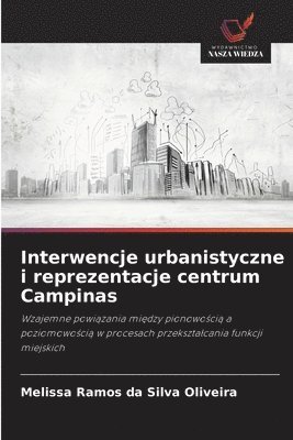 Melissa Ramos Da Silva Oliveira, Melissa Ramos da Silva Oliveira - Interwencje urbanistyczne i reprezentacje centrum Campinas, Häftad