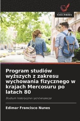 bokomslag Program studiów wy¿szych z zakresu wychowania fizycznego w krajach Mercosuru po latach 80