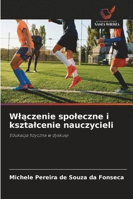 bokomslag Wl?czenie spoleczne i ksztalcenie nauczycieli
