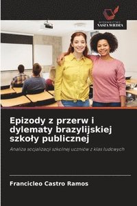 bokomslag Epizody z przerw i dylematy brazylijskiej szkoly publicznej