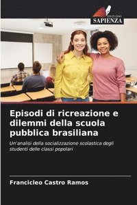 bokomslag Episodi di ricreazione e dilemmi della scuola pubblica brasiliana