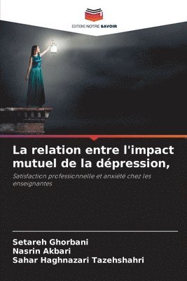 Setareh Ghorbani, Nasrin Akbari, Sahar Haghnazari Tazehshahri - relation entre l'impact mutuel de la dépression,, Häftad