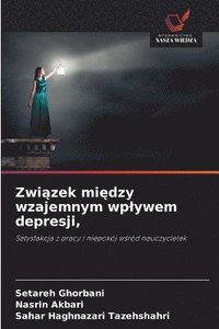 bokomslag Zwi¿zek mi¿dzy wzajemnym wp¿ywem depresji,
