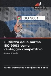 bokomslag L'utilizzo della norma ISO 9001 come vantaggio competitivo
