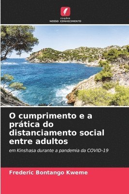 Frederic Bontango Kweme - O cumprimento e a prática do distanciamento social entre adultos, Häftad