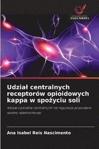 bokomslag Udzial centralnych receptorów opioidowych kappa w spo?yciu soli