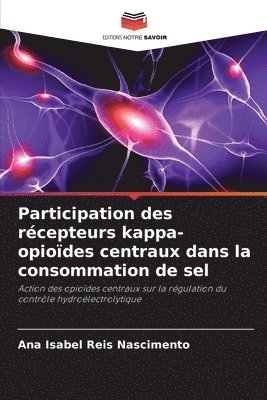 bokomslag Participation des récepteurs kappa-opioïdes centraux dans la consommation de sel