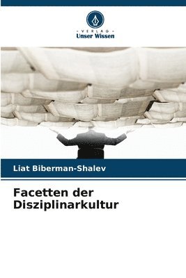 Liat Biberman-Shalev - Facetten der Disziplinarkultur, Häftad