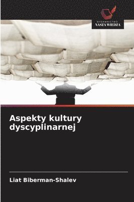 Liat Biberman-Shalev - Aspekty kultury dyscyplinarnej, Häftad