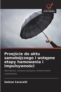 bokomslag Przej¿cie do aktu samobójczego i wst¿pne etapy hamowania i impulsywno¿ci