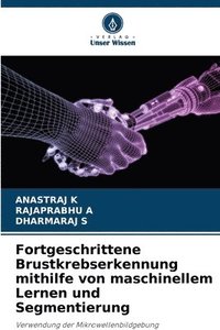 bokomslag Fortgeschrittene Brustkrebserkennung mithilfe von maschinellem Lernen und Segmentierung