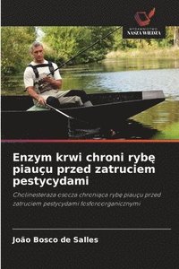 bokomslag Enzym krwi chroni ryb? piauçu przed zatruciem pestycydami