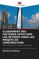 bokomslag Classement Des Facteurs Affectant Les Retards Dans Les Projets de Construction