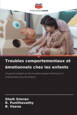 Shaik Simran, R Punithavathy, B Veena, R. Punithavathy, SHAIK SIMRAN, B. Veena - Troubles comportementaux et émotionnels chez les enfants, Häftad
