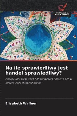 Elisabeth Wallner - Na ile sprawiedliwy jest handel sprawiedliwy?, Häftad