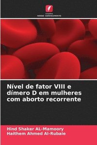 bokomslag Nível de fator VIII e dímero D em mulheres com aborto recorrente