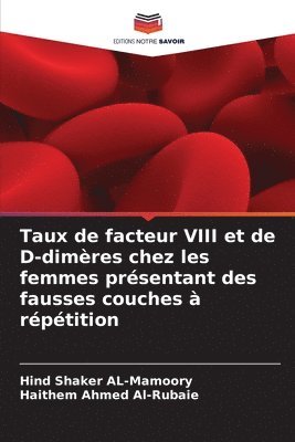 bokomslag Taux de facteur VIII et de D-dimères chez les femmes présentant des fausses couches à répétition