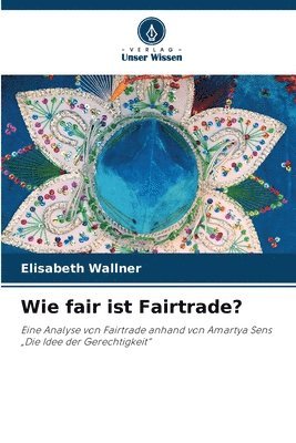 Elisabeth Wallner - Wie fair ist Fairtrade?, Häftad