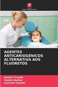 bokomslag AGENTES ANTICARIOGÉNICOS ALTERNATIVA AOS FLUORETOS
