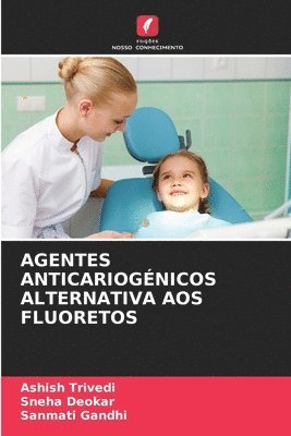 bokomslag AGENTES ANTICARIOGÉNICOS ALTERNATIVA AOS FLUORETOS