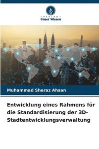 bokomslag Entwicklung eines Rahmens für die Standardisierung der 3D-Stadtentwicklungsverwaltung