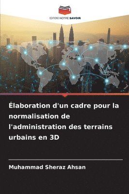 bokomslag Élaboration d'un cadre pour la normalisation de l'administration des terrains urbains en 3D
