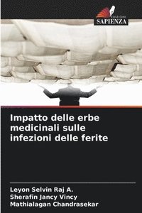 bokomslag Impatto delle erbe medicinali sulle infezioni delle ferite