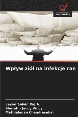 bokomslag Wp¿yw zió¿ na infekcje ran