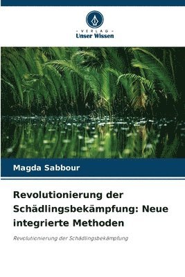 bokomslag Revolutionierung der Schädlingsbekämpfung