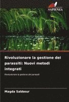 bokomslag Rivoluzionare la gestione dei parassiti: Nuovi metodi integrati