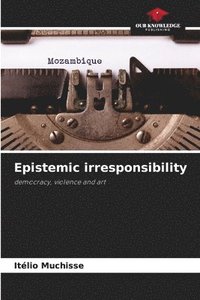bokomslag Epistemic irresponsibility