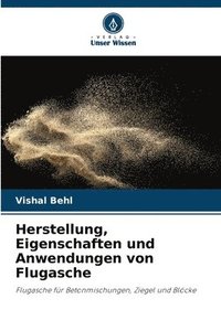 bokomslag Herstellung, Eigenschaften und Anwendungen von Flugasche