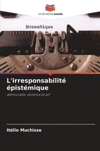 bokomslag L'irresponsabilité épistémique