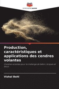 bokomslag Production, caractéristiques et applications des cendres volantes