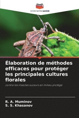 R A Muminov, S S Khasanov, R. A. Muminov, S. S. Khasanov - Élaboration de méthodes efficaces pour protéger les principales cultures florales, Häftad