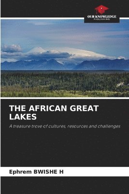 Ephrem Bwishe, Ephrem BWISHE  H, Ephrem Bwishe H - The African Great Lakes, Häftad