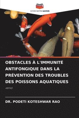 bokomslag Obstacles À l'Immunité Antifongique Dans La Prévention Des Troubles Des Poissons Aquatiques