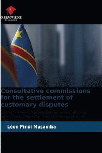 bokomslag Consultative commissions for the settlement of customary disputes