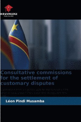 Consultative commissions for the settlement of customary disputes