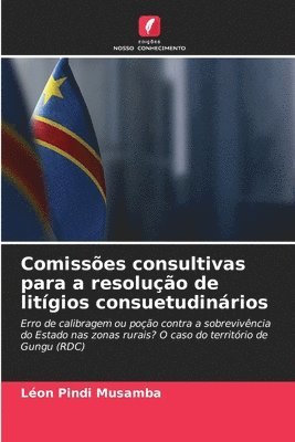 bokomslag Comissões consultivas para a resolução de litígios consuetudinários