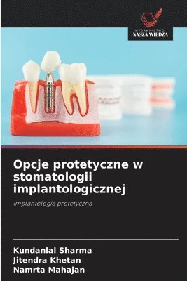 bokomslag Opcje protetyczne w stomatologii implantologicznej