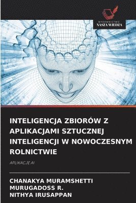 bokomslag Inteligencja Zbiorów Z Aplikacjami Sztucznej Inteligencji W Nowoczesnym Rolnictwie