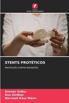 Simran Sidhu, Anu Girdhar, Navneet Kaur Mann - Stents Protéticos, Häftad