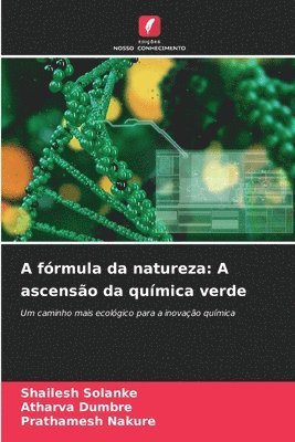 bokomslag A fórmula da natureza: A ascensão da química verde