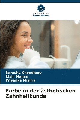 Barasha Choudhury, Rishi Manan, Priyanka Mishra - Farbe in der ästhetischen Zahnheilkunde, Häftad