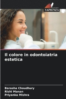 Barasha Choudhury, Rishi Manan, Priyanka Mishra - colore in odontoiatria estetica, Häftad