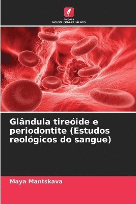 Glândula tireóide e periodontite (Estudos reológicos do sangue)