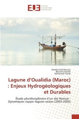 Khadija Kaid Rassou, Bouchra Razoki, Mohamed Yazidi - Lagune d'Oualidia (Maroc): Enjeux Hydrogéologiques et Durables, Häftad