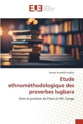 Etude ethnométhodologique des proverbes lugbara